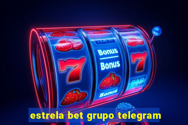 estrela bet grupo telegram